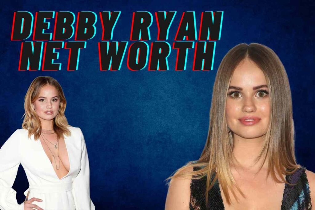 Debby Ryan net worth